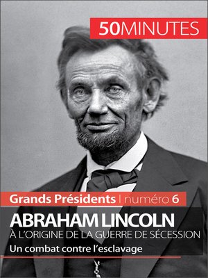 cover image of Abraham Lincoln, à l'origine de la guerre de Sécession